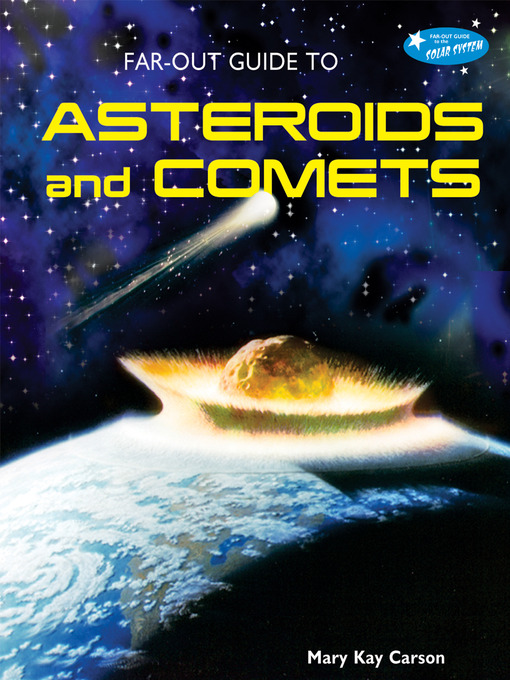 Title details for Far-Out Guide to Asteroids and Comets by Mary Kay Carson - Available